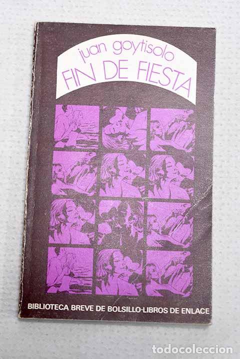 Libros: Fin de fiesta: tentativas de interpretaci&oacute;n de una historia amorosa.- Goytisolo, Juan