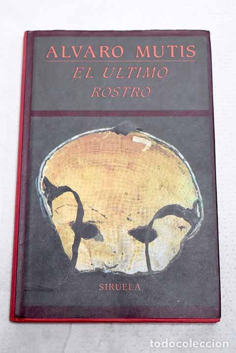 Libros: El &uacute;ltimo rostro: Mutis, &Aacute;lvaro.- Mutis, &Aacute;lvaro