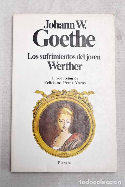 Libros: Los sufrimientos del joven Werther.- Goethe, Johann Wolfgang von