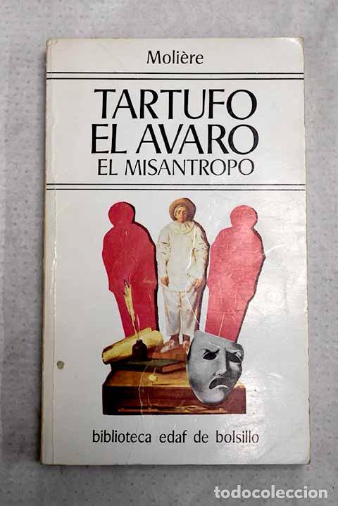 Livres: Tartufo, o El impostor; El avaro ; El mis&aacute;ntropo.- Moli&egrave;re