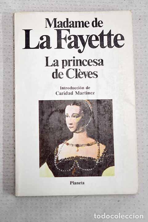 Livres: La princesa de Cl&eacute;ves.- La Fayette, Marie-Madeleine Pioche de La Vergne