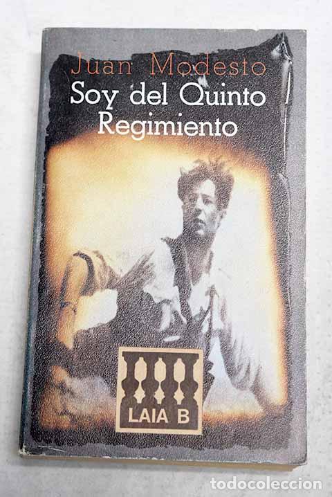 Livres: Soy del Quinto Regimiento: [notas de la Guerra Espa&ntilde;ola].- Modesto, Juan