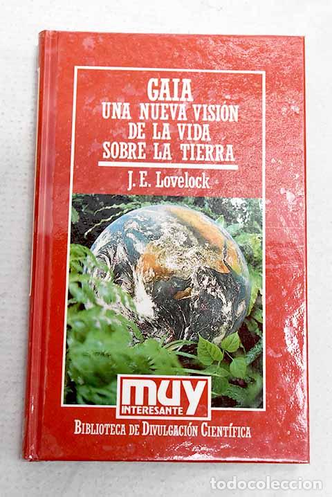 Libri di seconda mano: Gaia, una nueva visi&oacute;n de la vida sobre la tierra.- Lovelock, James