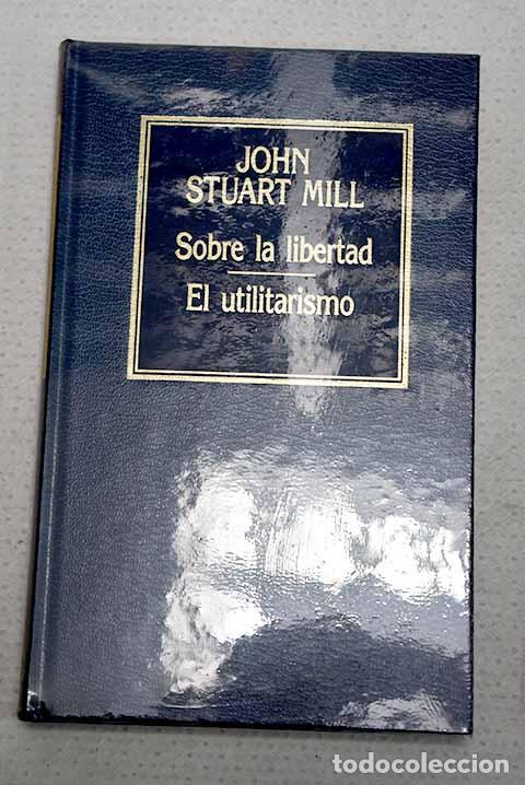 Livros em segunda m&atilde;o: Sobre la libertad ; El utilitarismo.- Mill, John Stuart