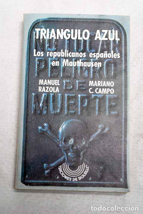 Livros em segunda m&atilde;o: Tri&aacute;ngulo azul: los republicanos espa&ntilde;oles en Mauthausen, 1940-1945.- Razola, Manuel