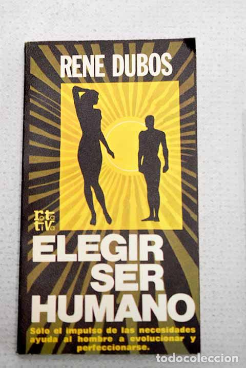 Livros em segunda m&atilde;o: Elegir ser humano: Dubos, Ren&eacute; Jules.- Dubos, Ren&eacute; Jules