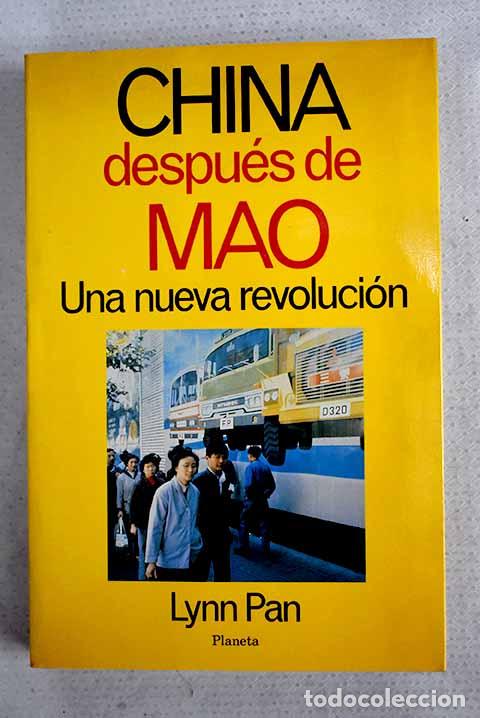 Libros: China despu&eacute;s de Mao: una nueva revoluci&oacute;n.- Pan, Lynn