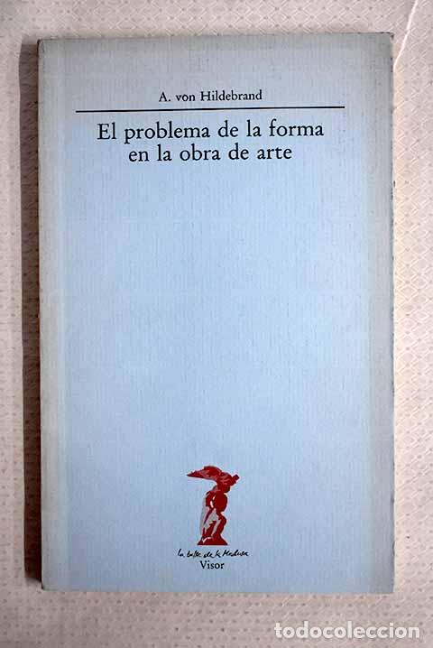 Libros: El problema de la forma en la obra de arte.- Hildebrand, Adolf von