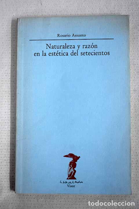 Libros: Naturaleza y raz&oacute;n en la est&eacute;tica del setecientos.- Assunto, Rosario