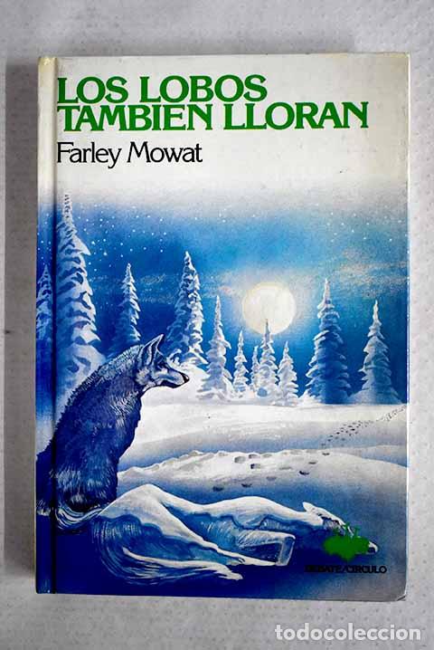 Libros: Lobos tambi&eacute;n lloran, los.- Mowat, Farley
