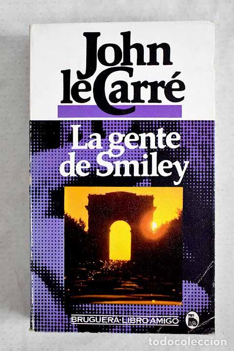 Libros: La gente de Smiley: Le Carr&eacute;, John.- Le Carr&eacute;, John