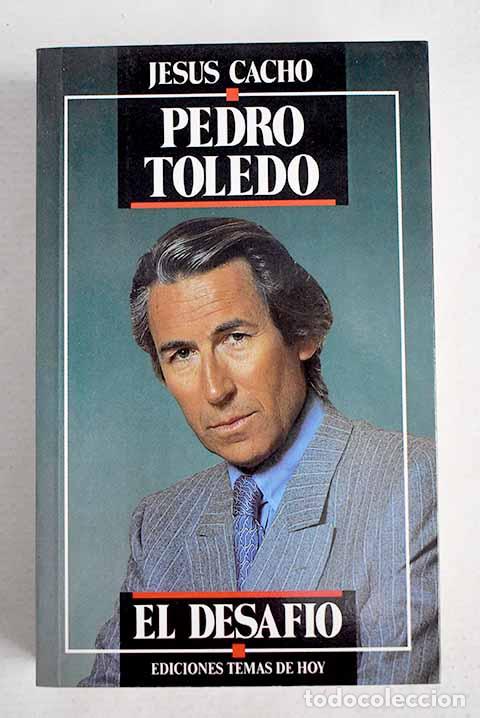 Libri di seconda mano: Pedro Toledo: el desaf&iacute;o.- Cacho, Jes&uacute;s
