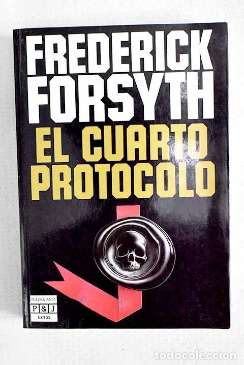 Libri di seconda mano: El cuarto protocolo: Forsyth, Frederick.- Forsyth, Frederick