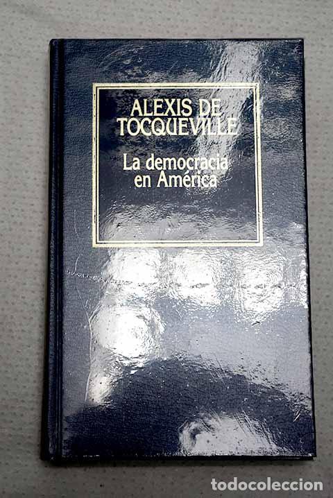 books: La democracia en Am&eacute;rica.- Tocqueville, Alexis de