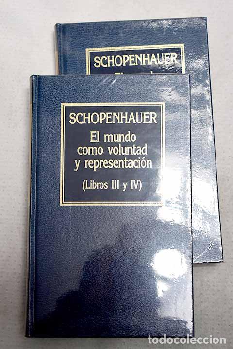 Libros: El mundo como voluntad y representaci&oacute;n.- Schopenhauer, Arthur