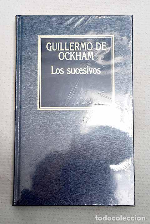 Libros: Exposici&oacute;n de los ocho libros sobre la f&iacute;sica (pr&oacute;logo) ; Los sucesivos.- William of Ockham