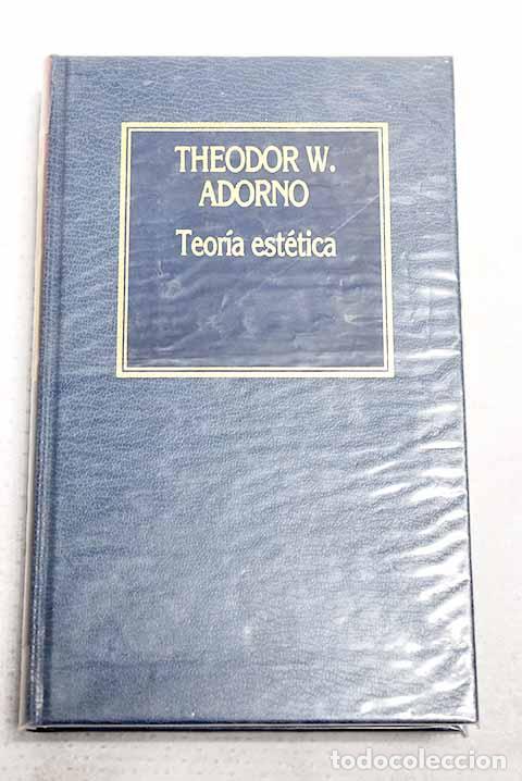 Libros: Teor&iacute;a est&eacute;tica: Adorno, Theodor W..- Adorno, Theodor W.