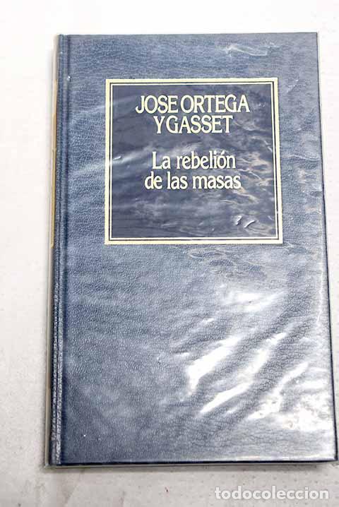 Libros: La rebeli&oacute;n de las masas.- Ortega y Gasset, Jos&eacute;