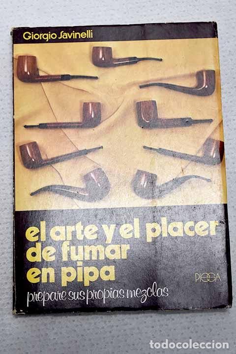 Libros: El arte y el placer de fumar en pipa.- Savinelli, Giorgio