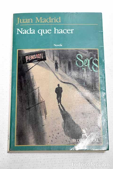 Libros: Nada que hacer: Madrid, Juan.- Madrid, Juan