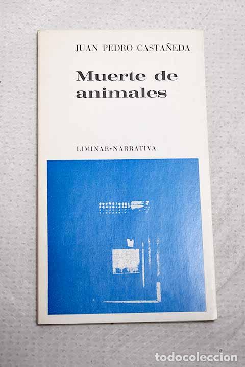 Libros: Muerte de animales: Casta&ntilde;eda, Juan Pedro.- Casta&ntilde;eda, Juan Pedro