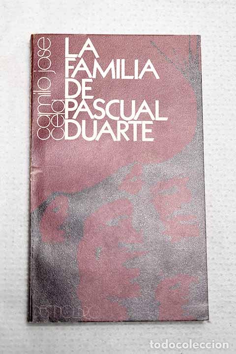 Libros: La familia de Pascual Duarte.- Cela, Camilo Jos&eacute;