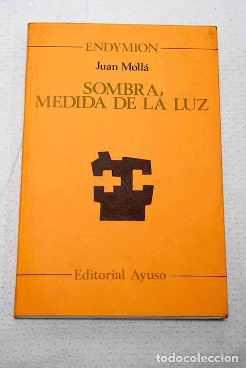 Libros: Sombra, medida de la luz.- Moll&aacute;, Juan