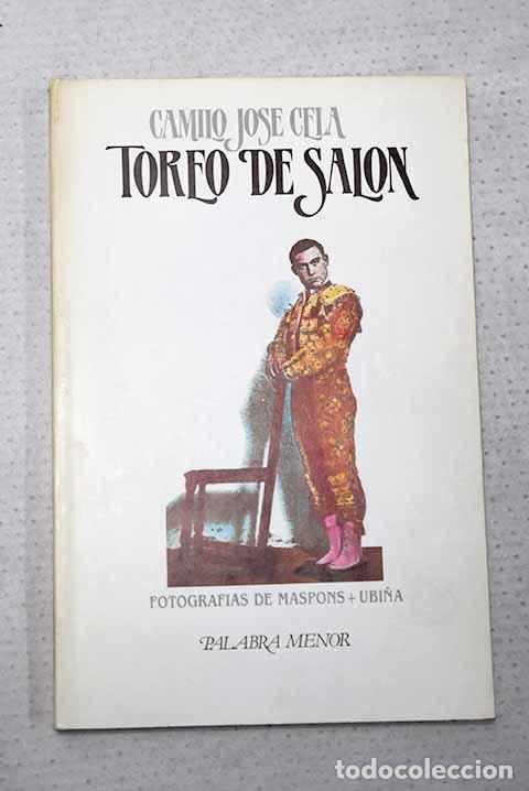 Libros: Toreo de sal&oacute;n: farsa con acompa&ntilde;amiento de clamor y murga.- Cela, Camilo Jos&eacute;