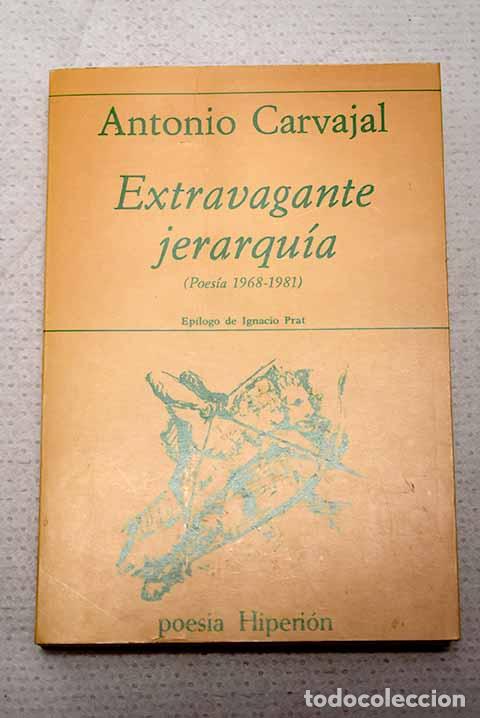 Libros: Extravagante jerarqu&iacute;a: (1968-1981).- Carvajal, Antonio