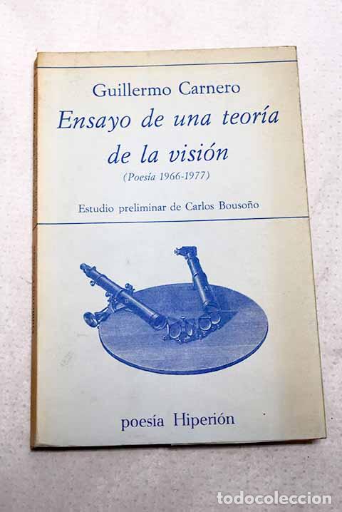 Livros em segunda m&atilde;o: Ensayo de una teor&iacute;a de la visi&oacute;n: poes&iacute;a 1966-1977.- Carnero, Guillermo