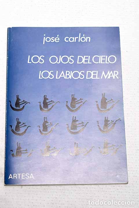 Livros em segunda m&atilde;o: Los ojos del cielo, los labios del mar.- Carl&oacute;n, Jos&eacute;
