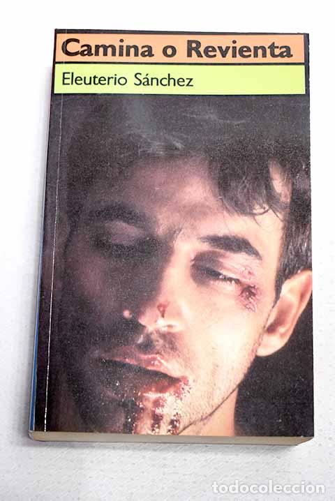 Libros: Camina o revienta: S&aacute;nchez, Eleuterio.- S&aacute;nchez, Eleuterio
