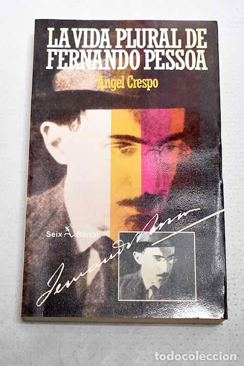 Libros: La vida plural de Fernando Pessoa.- Crespo, &Aacute;ngel