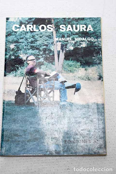 Libros: Carlos Saura: Hidalgo, Manuel.- Hidalgo, Manuel