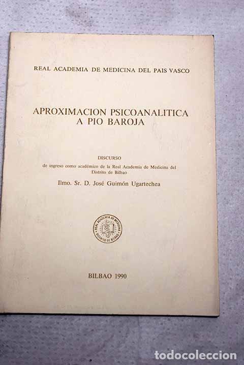 Libros: Aproximaci&oacute;n psicoanal&iacute;tica a P&iacute;o Baroja .- Guim&oacute;n Ugartechea, Jos&eacute;