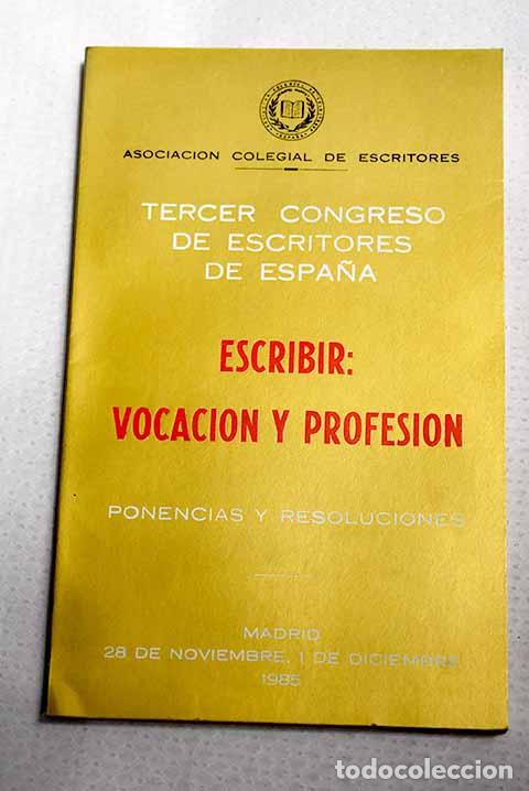 Libros: Escribir: vocaci&oacute;n y profesi&oacute;n: Ponencias y resoluciones