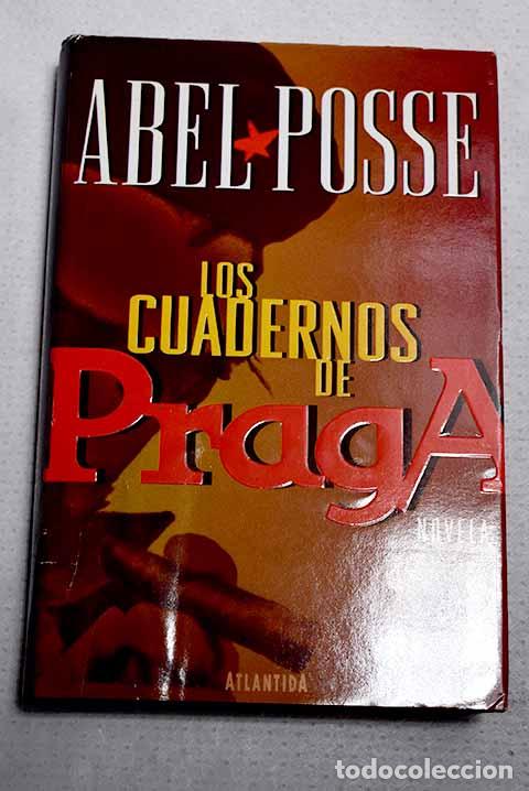 Libros: Los cuadernos de Praga.- Posse, Abel