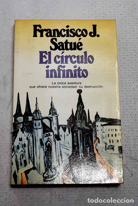 Libros: El c&iacute;rculo infinito: Satu&eacute;, Francisco Javier.- Satu&eacute;, Francisco Javier