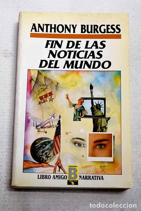 Libros: Fin de las noticias del mundo.- Burgess, Anthony