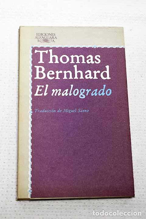 Livros em segunda m&atilde;o: El malogrado: Bernhard, Thomas.- Bernhard, Thomas