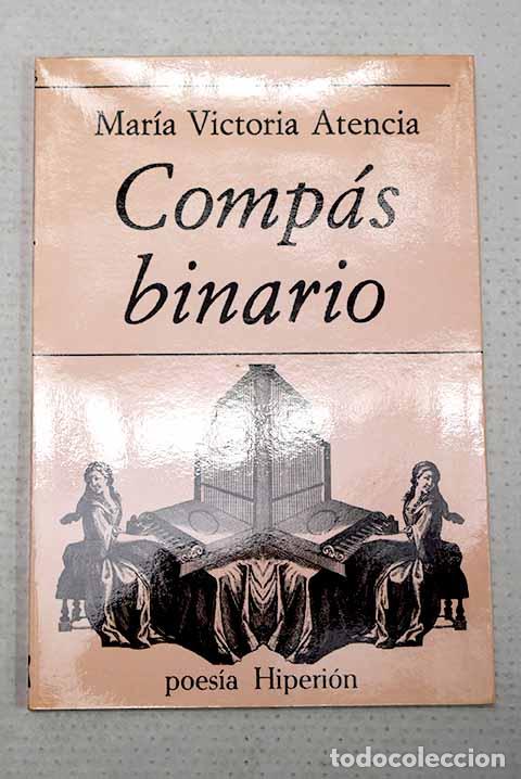 Libros: Comp&aacute;s binario: Atencia, Mar&iacute;a Victoria.- Atencia, Mar&iacute;a Victoria