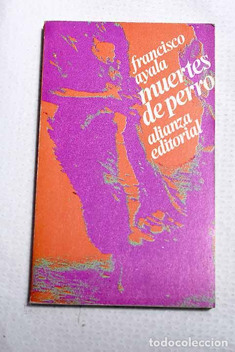 Libros: Muertes de perro: Ayala, Francisco.- Ayala, Francisco