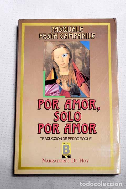 Libros: Por amor, s&oacute;lo por amor.- Festa Campanile, Pasquale