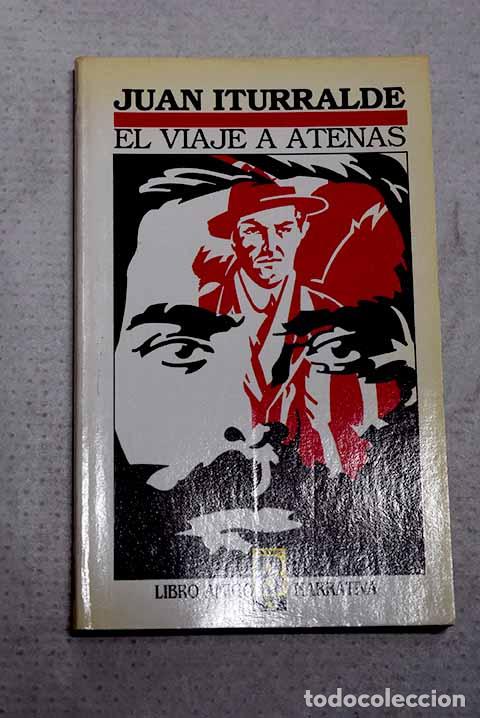 Libros: El viaje a Atenas: Iturralde, Juan.- Iturralde, Juan
