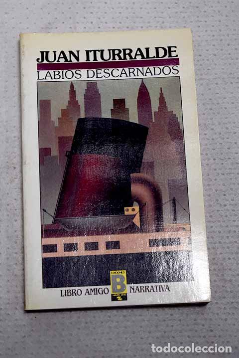 Livres: Labios descarnados: Iturralde, Juan.- Iturralde, Juan