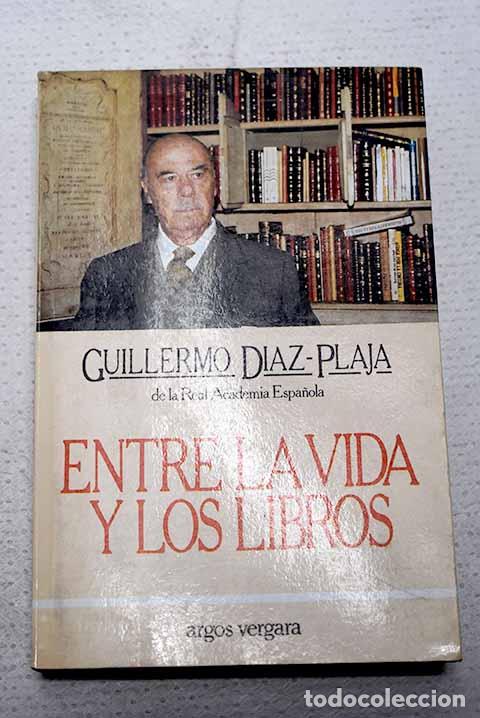 Livres: Entre la vida y los libros.- D&iacute;az-Plaja, Guillermo