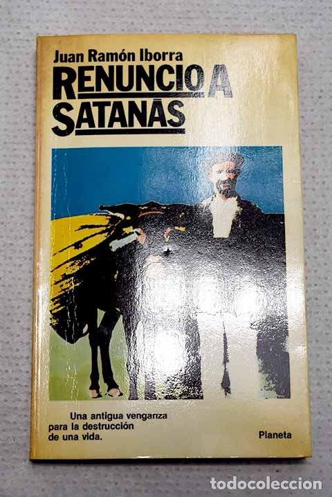 Livros em segunda m&atilde;o: Renunci&oacute; a Satan&aacute;s: Iborra, Juan Ram&oacute;n.- Iborra, Juan Ram&oacute;n