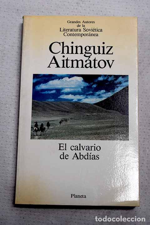 Libri di seconda mano: El calvario de Abd&iacute;as.- Aitmatov, Tchinguiz