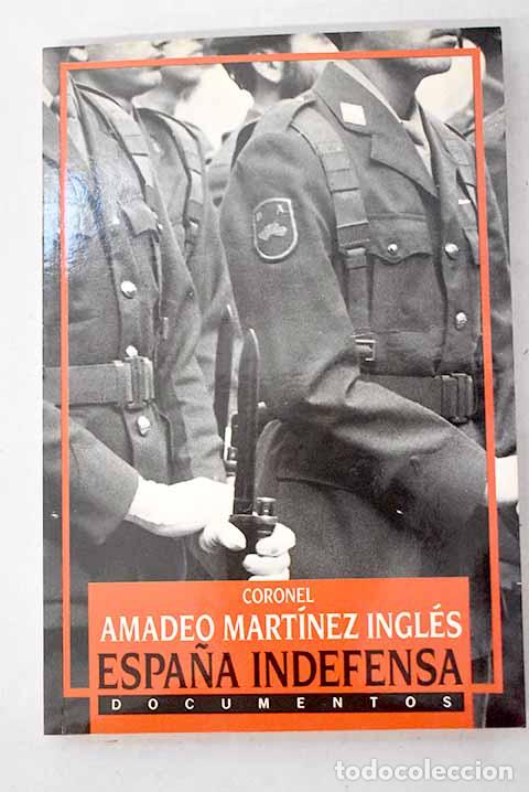 books: Espa&ntilde;a indefensa: Mart&iacute;nez Ingl&eacute;s, Amadeo.- Mart&iacute;nez Ingl&eacute;s, Amadeo