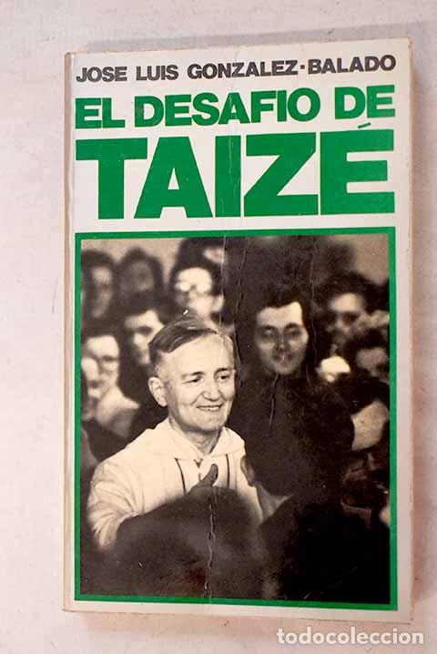 books: El desafio de Taiz&eacute;: Gonz&aacute;lez-Balado, Jos&eacute; Luis.- Gonz&aacute;lez-Balado, Jos&eacute; Luis